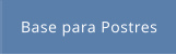 Base para Postres
